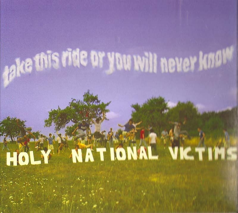 Holy National Victims - Take this Ride or you Will Never Know (Front Cover) | Click to enlarge