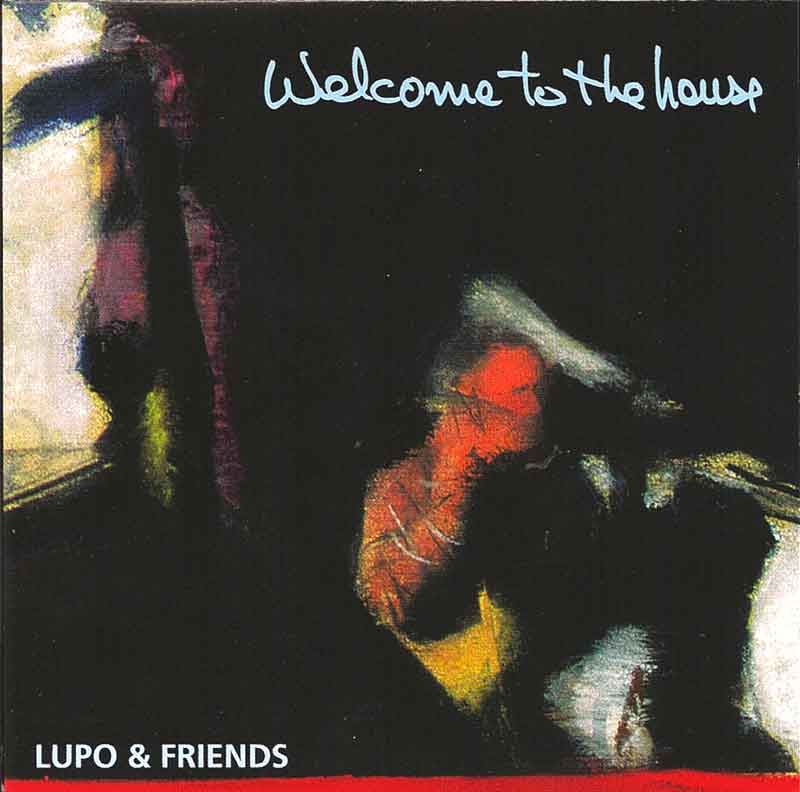 Lupo & Friends - Welcome to the House (Front Cover) | Click to enlarge