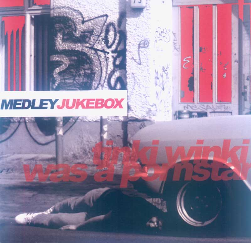 Medley Jukebox - Tinki Winki was a pornstar (Front Cover) | Click to enlarge