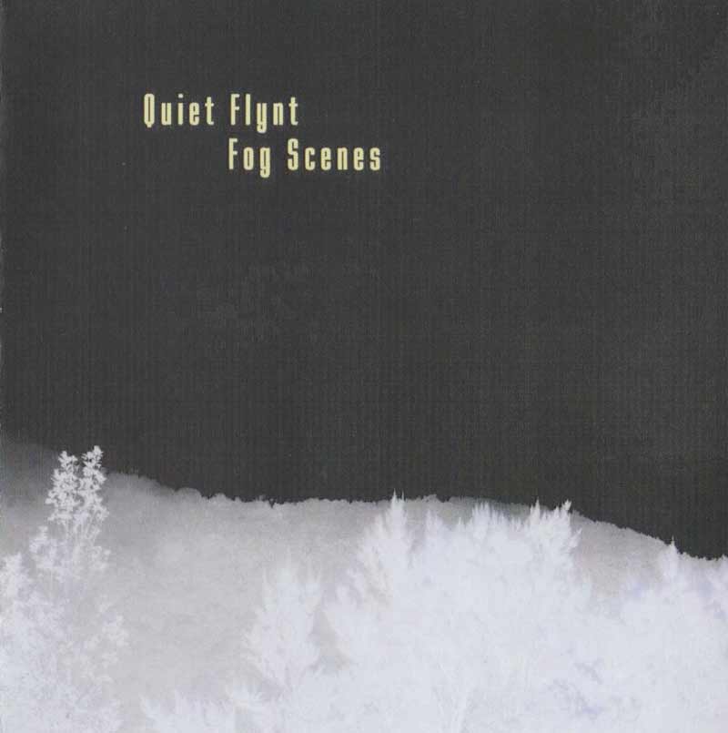 Quiet Flynt - Fog Scenes (Front Cover) | Click to enlarge