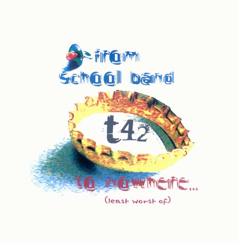 T42 - From Schoolband to Nowhere (Front Cover) | Click to enlarge