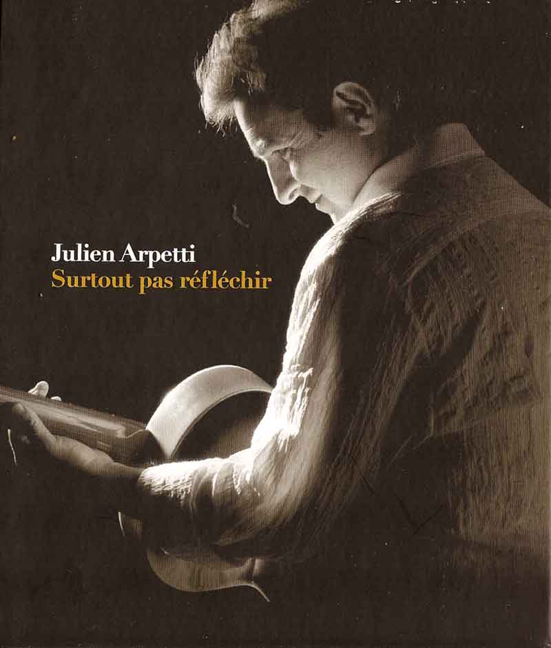 Arpetti Julien - Surtout pas r�fl�chir (Front Cover) | Click to enlarge