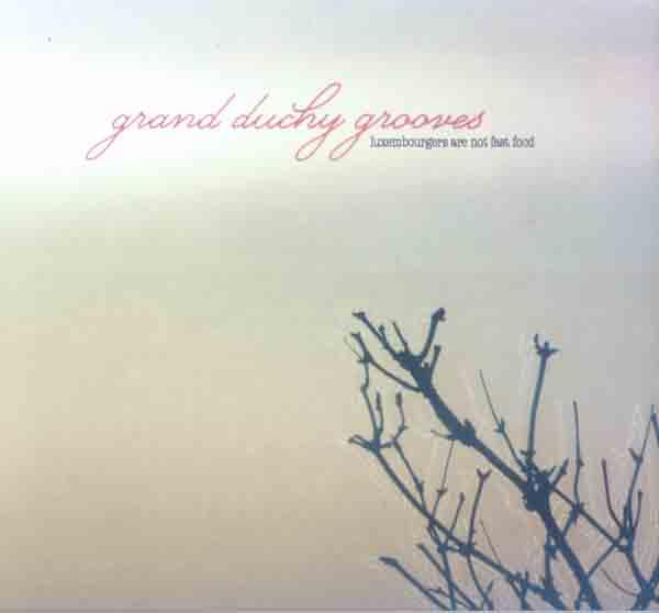 Grand Duchy Grooves - Luxembourgers are not Fastfood (Front Cover) | Click to enlarge