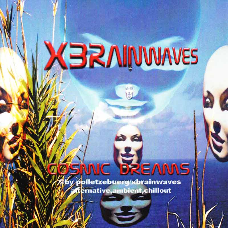 Xbrainwaves - Cosmic Dreams (Front Cover) | Click to enlarge