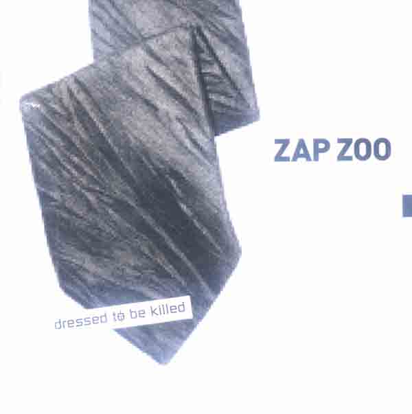 Zap Zoo - Dressed to be Killed (Front Cover) | Click to enlarge