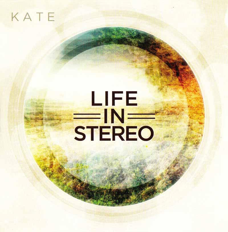 Kate - Life in Stereo (Front Cover)