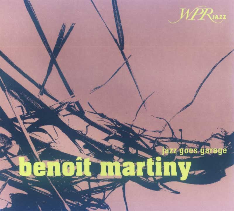 Martiny Benoit - Jazz Goes Garage (Front Cover)