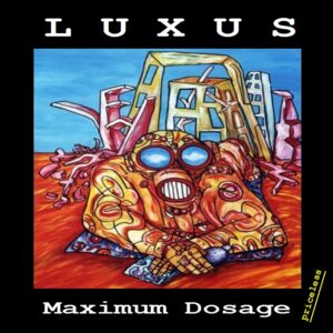 Luxus - Maximum Dosage